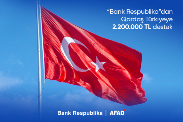 bank-respublika-qardas-turkiyeye-destek-meqsedile-2-2-milyon-tl-iane-etdi